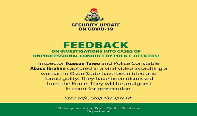 Two policemen captured in a viral video assaulting and repeatedly flogging a woman in Osun State have been fired from the Nigeria Police Force.