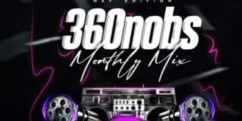 DJ Yomc – 360Nobs Monthly Mix (May 2020 Edition)