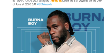 Nigerian singer, Burna Boy has been nominated in the BET Best International Act category.