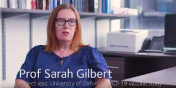 Project lead, University of Oxford COVID-19 vaccine study, Prof. Sarah Gilbert