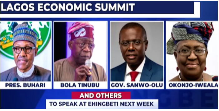 President Muhammadu Buhari; Lagos State Governor, Mr. Babajide Sanwo-Olu; former Governor of Lagos State, Senator Bola Tinubu; and the former Minister of Finance, Dr. Ngozi Okonjo-Iweala, will be among the dignitaries that will speak at Ehingbeti, the Lagos Economic Summit