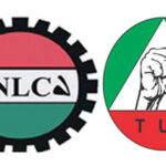 The Nigeria Labour Congress, NLC, and the Trade Union Congress, TUC