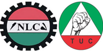 The Nigeria Labour Congress, NLC, and the Trade Union Congress, TUC